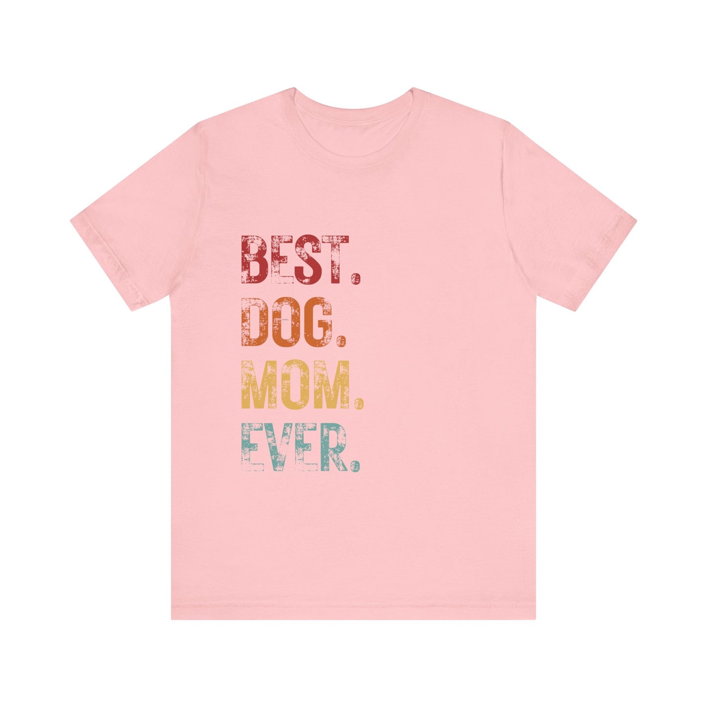 Best Dog Mom Ever T-shirt