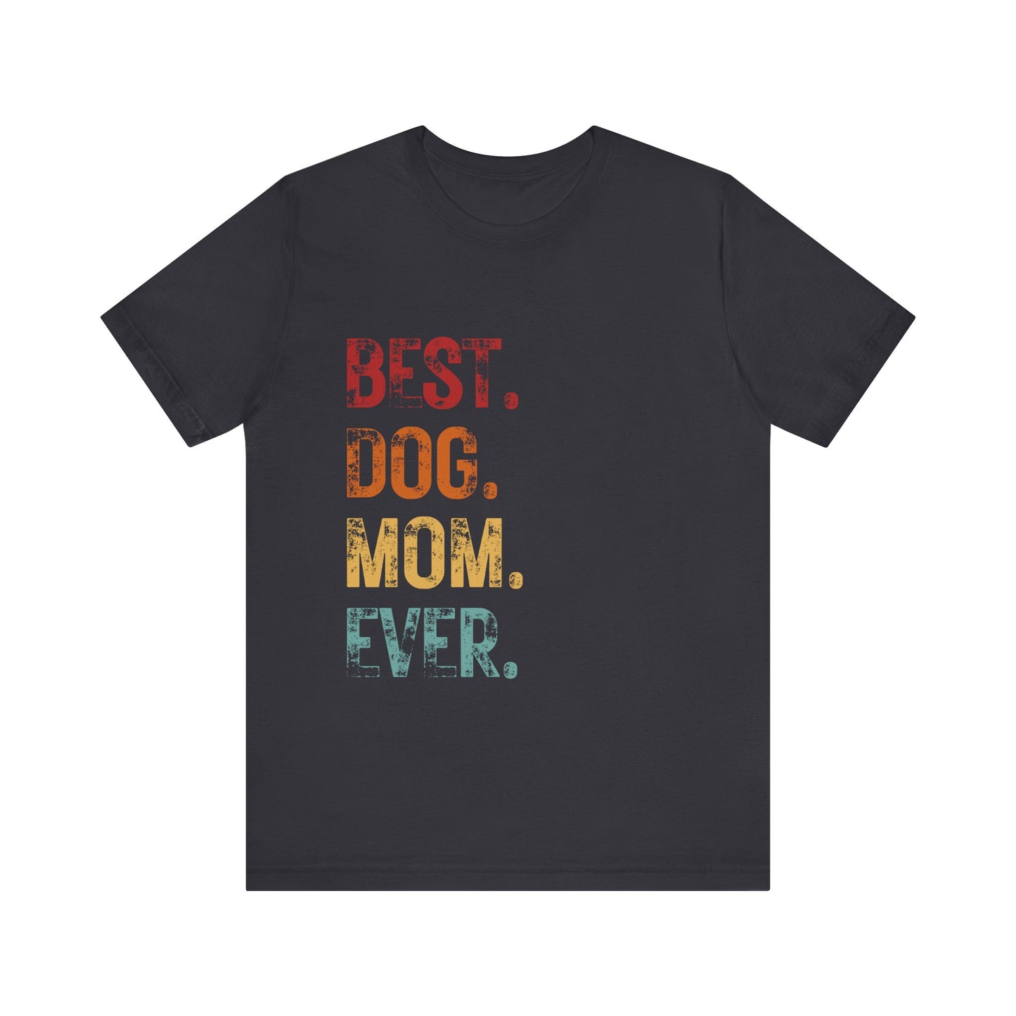 Best Dog Mom Ever T-shirt