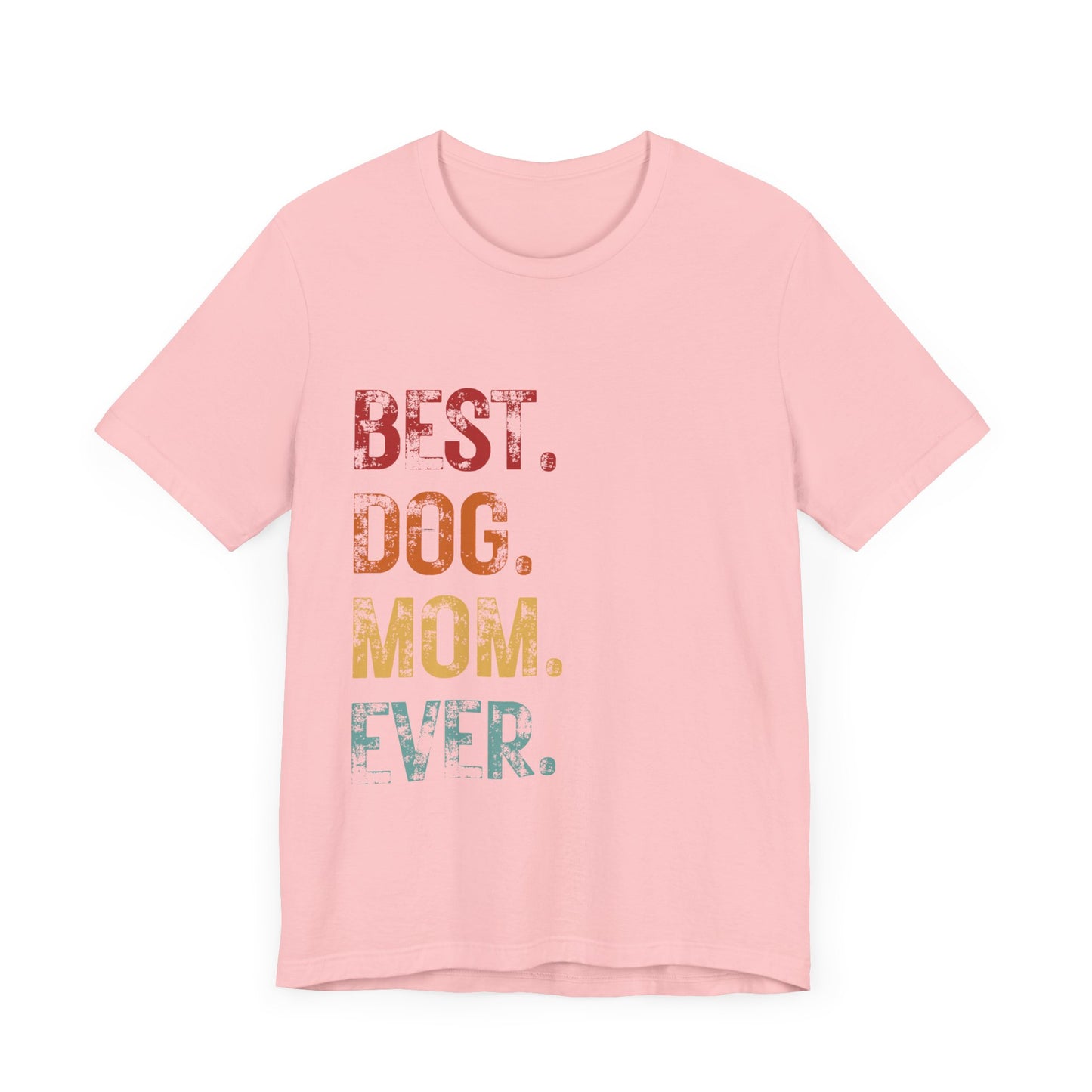 Best Dog Mom Ever T-shirt