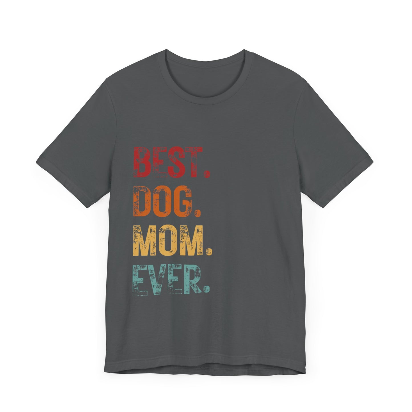 Best Dog Mom Ever T-shirt