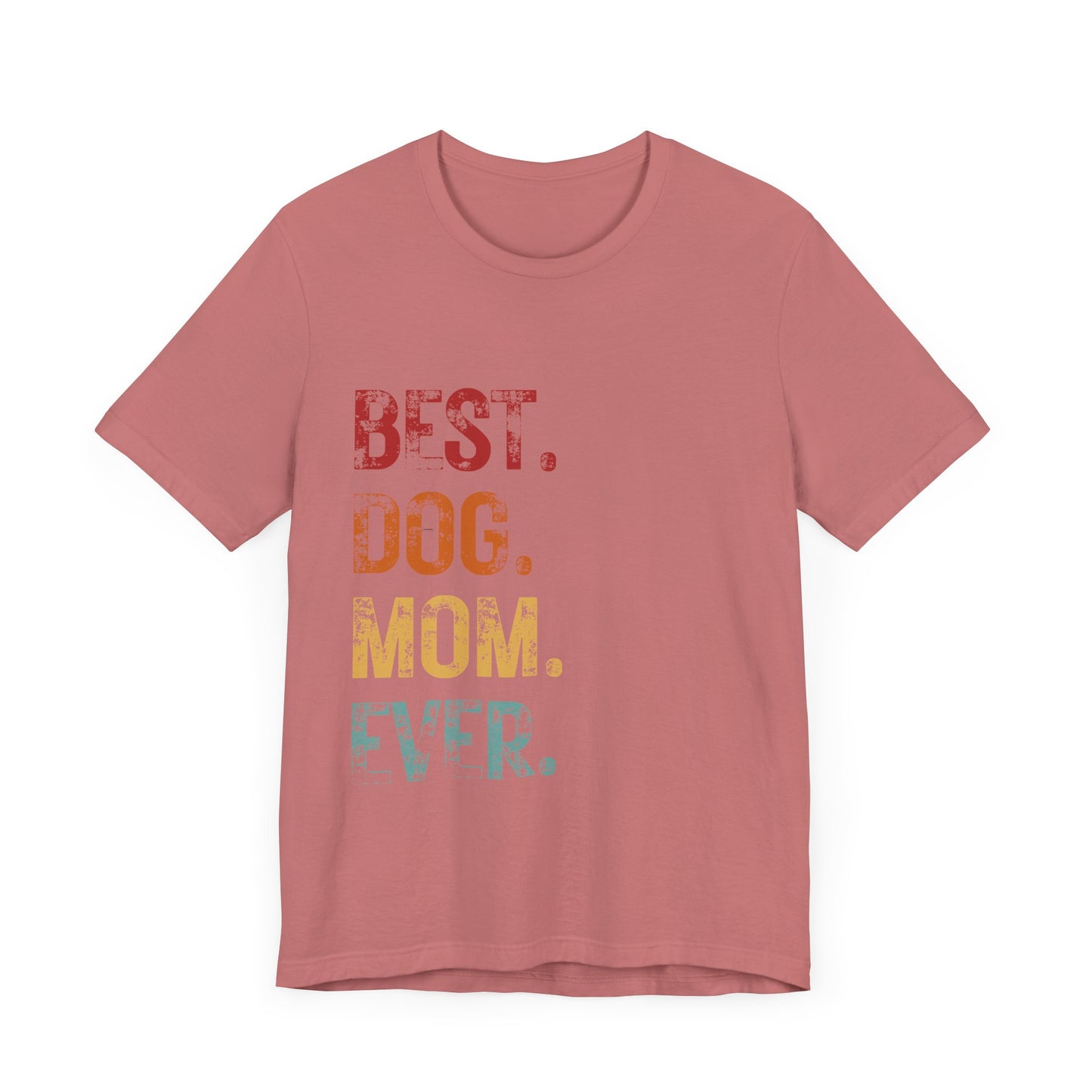 Best Dog Mom Ever T-shirt