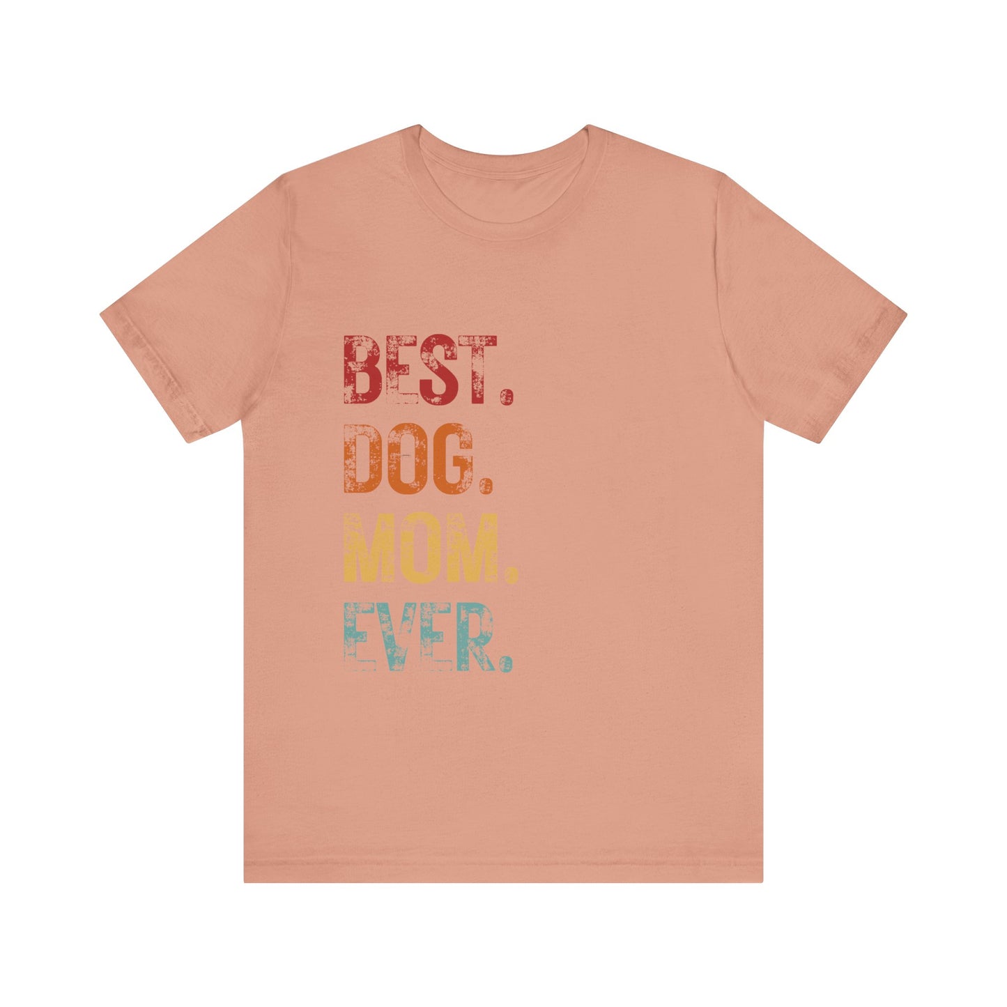 Best Dog Mom Ever T-shirt