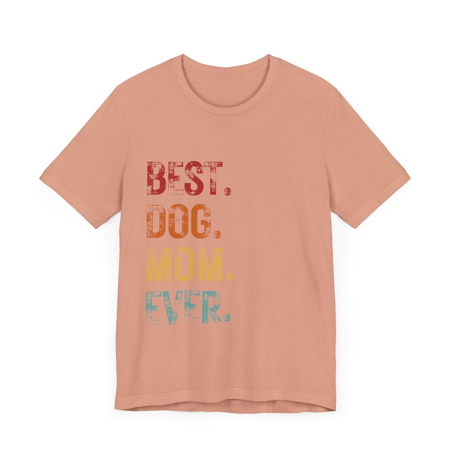 Best Dog Mom Ever T-shirt