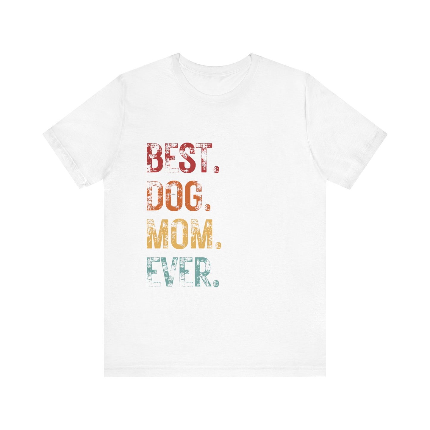 Best Dog Mom Ever T-shirt